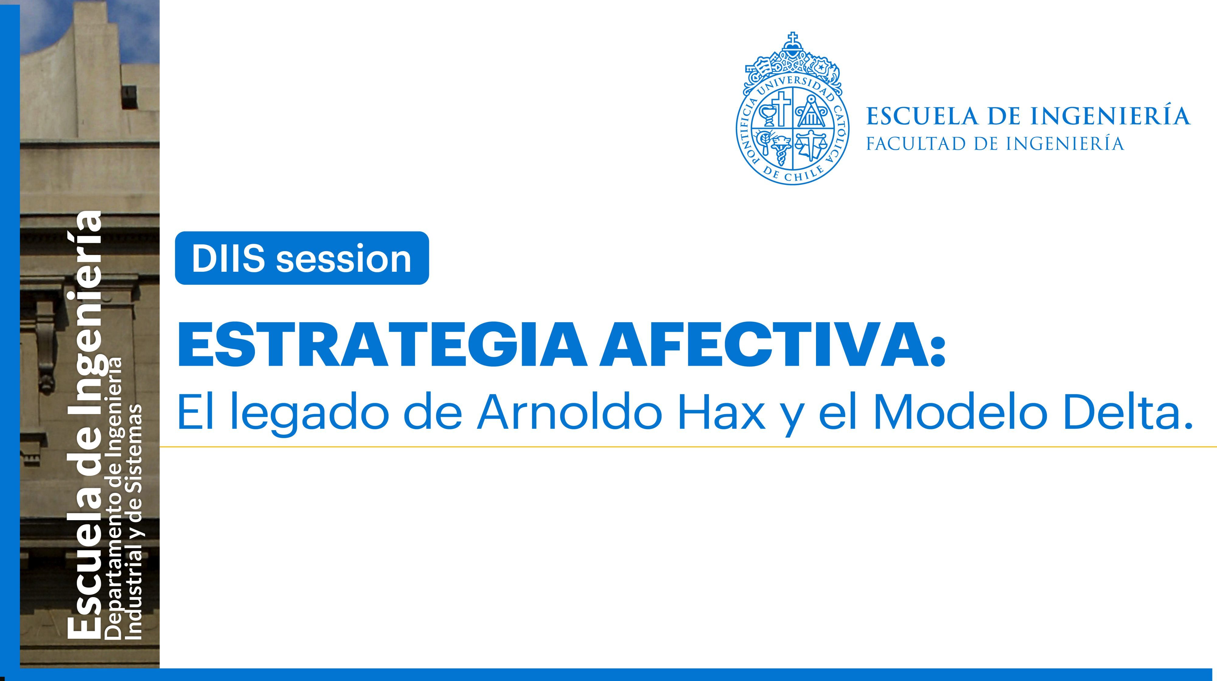 Estrategia Afectiva: El legado de Arnoldo Hax y el Modelo Delta